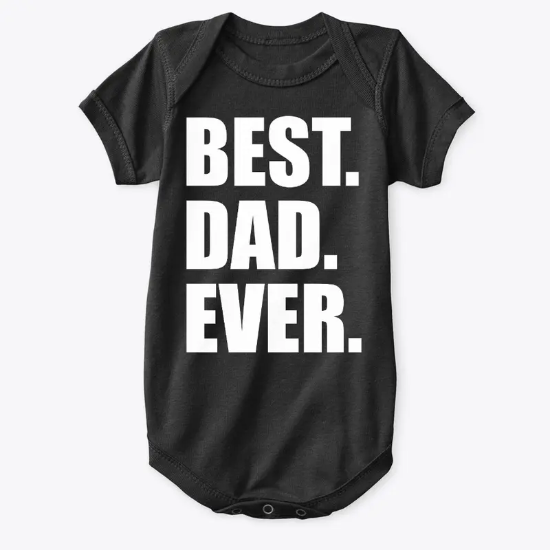 Best Dad Ever - Father's Day Shirts