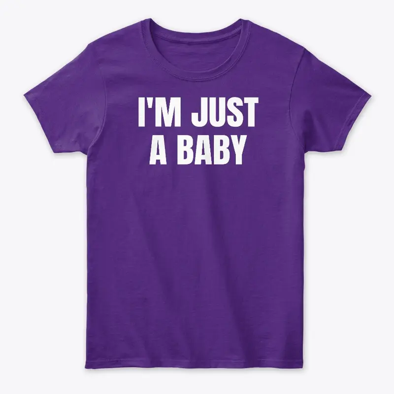 I'M JUST A BABY