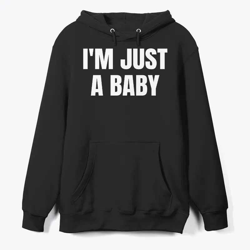 I'M JUST A BABY