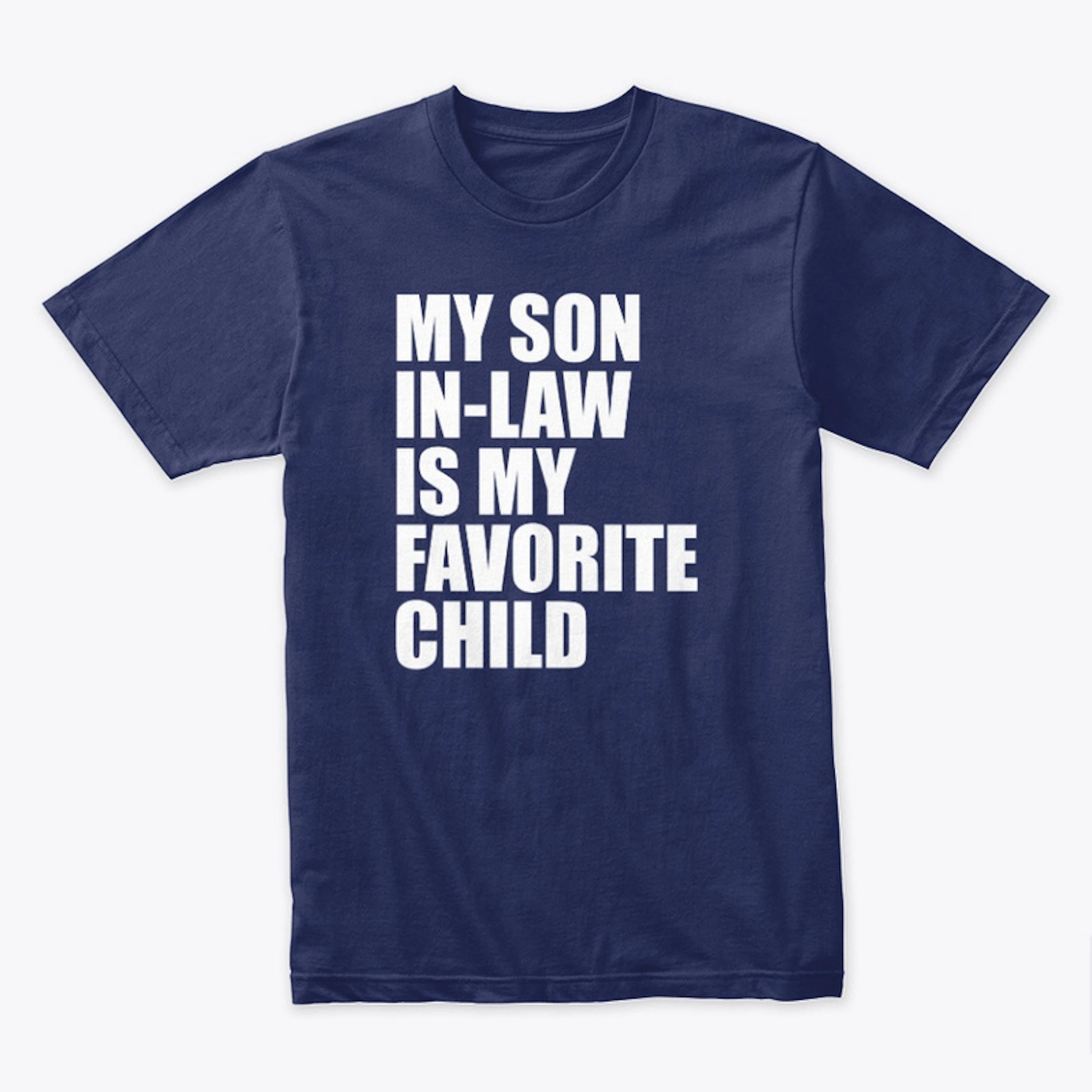 My Son In Law Is My Favorite Child Shirt