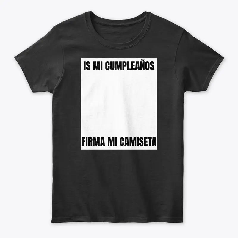 Es mi cumpleaños Firma mi camiseta