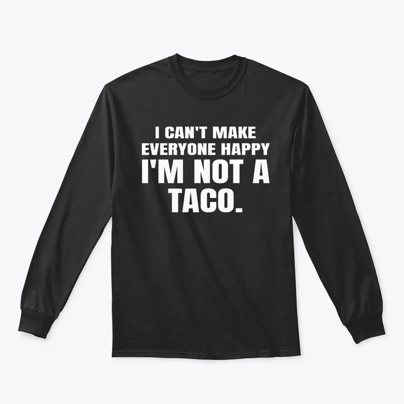 I'm Not a Taco Funny Shirts