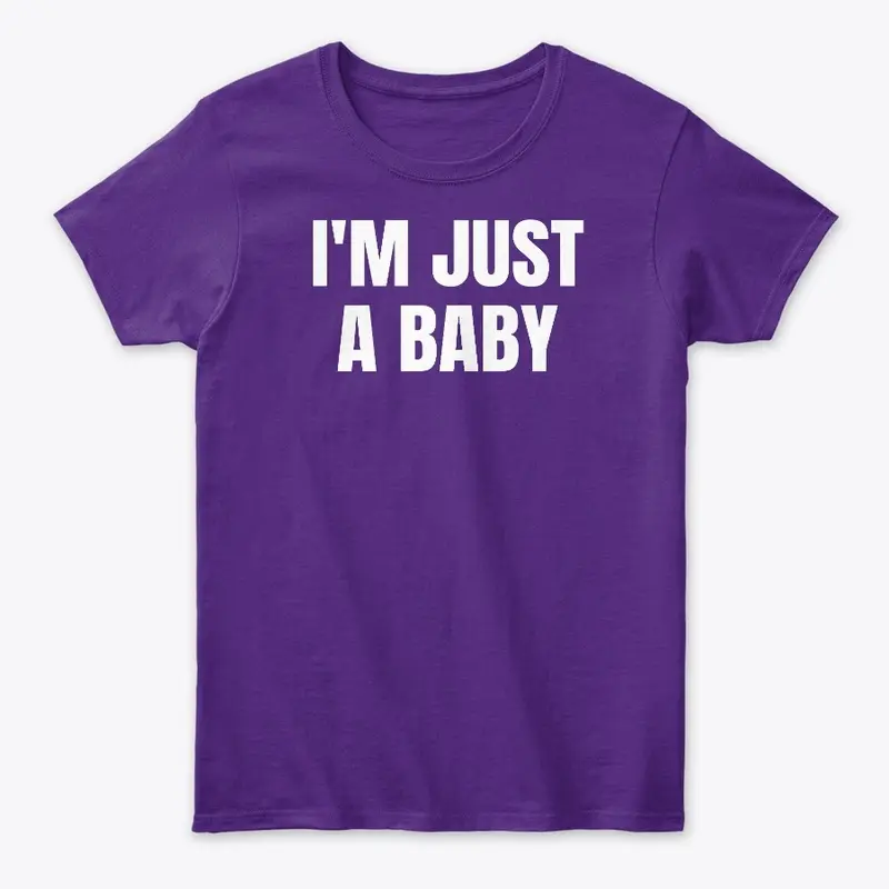 I'M JUST A BABY