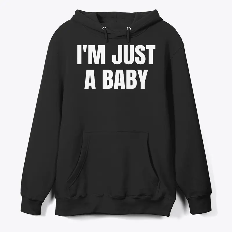 I'M JUST A BABY