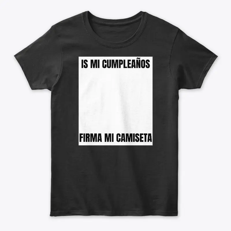 Es mi cumpleaños Firma mi camiseta